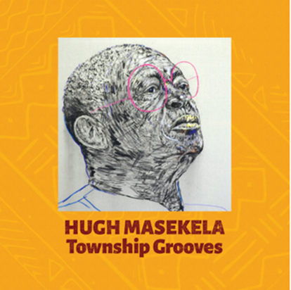 Masekela’s Township Grooves